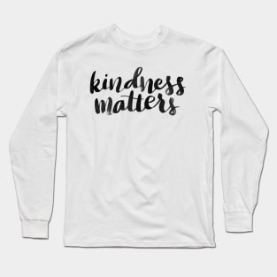 Kindness matters Long Sleeve T-Shirt